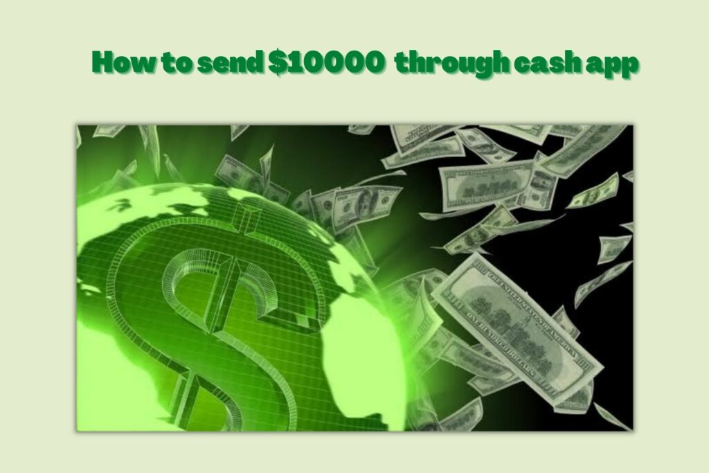 send $10000 through Cash App