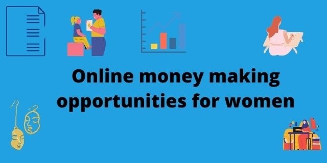 online money making opportunities for women