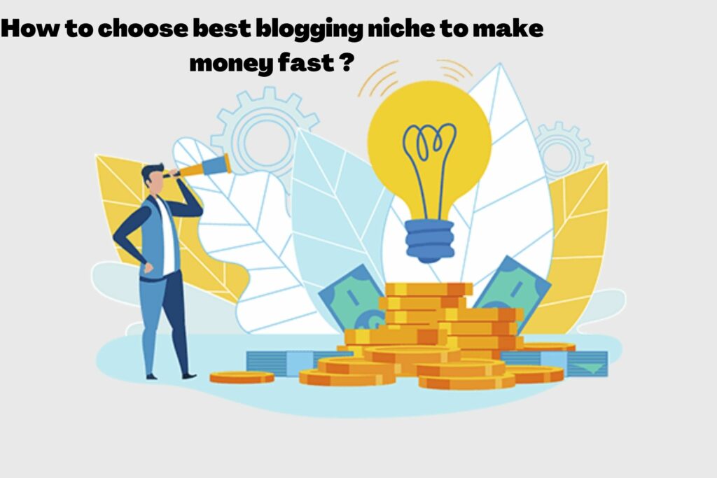 Ways to choose best Blogging Niche to make money 